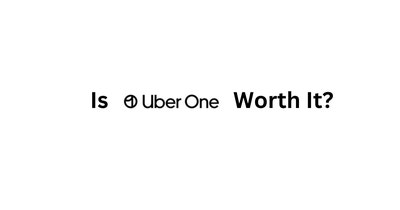 Is Uber One Worth It in 2023?